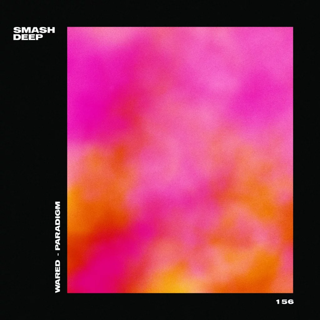 WARED RELEASES ANOTHER CLUB BANGER ON SMASH DEEP WITH ‘PARADIGM’