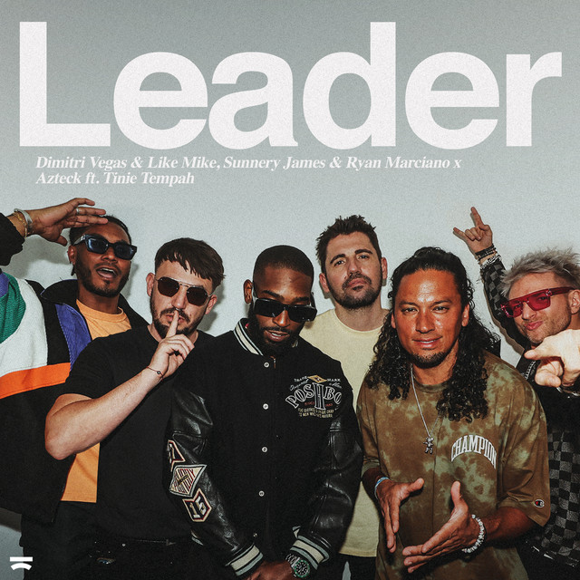 DIMITRI VEGAS & LIKE MIKE, SUNNERY JAMES & RYAN MARCIANO, TINIE TEMPAH, AND AZTECK TEAM UP FOR HUGE SINGLE, ‘LEADER’!