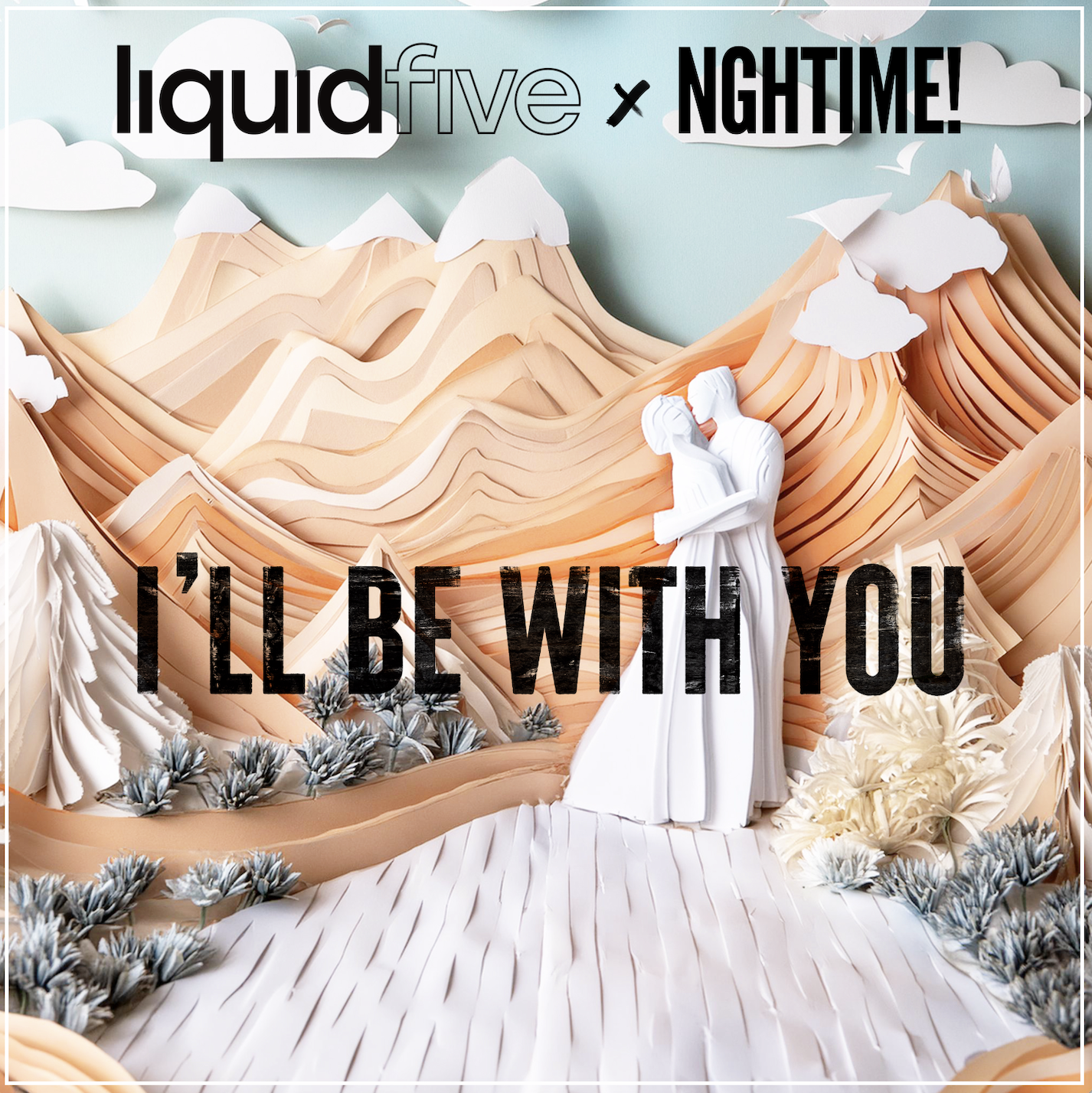 LIQUIDFIVE TEAMS UP WITH NGHTIME! ON THIS BRAND NEW VOCAL PROGRESSIVE HOUSE HIT ‘I’LL BE WITH YOU’