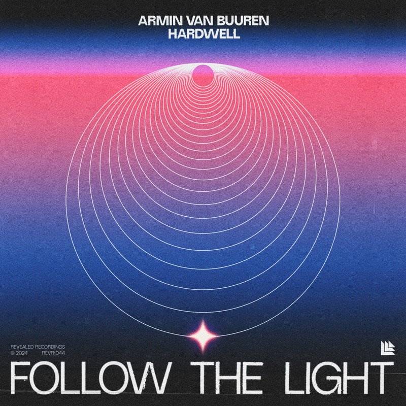 ARMIN VAN BUUREN & HARDWELL REUNITE WITH ‘FOLLOW THE LIGHT’ THEIR FIRST COLLABORATION SINCE 2015! 