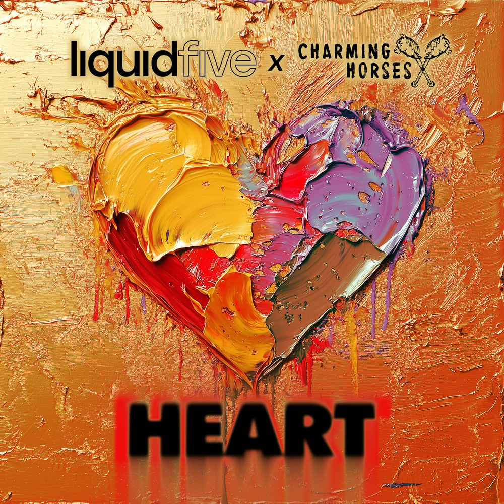 LIQUIDFIVE X CHARMING HORSES REUNITE FOR DEEP HOUSE SMASH ‘HEART’ – OUT NOW! 