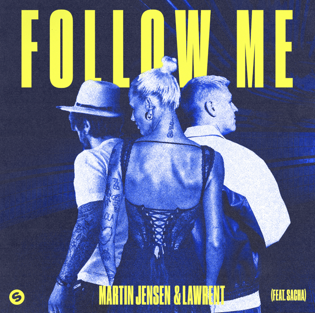 MARTIN JENSEN, LAWRENT AND SACHA BRING SUMMER POP-HOUSE BACK WITH ‘FOLLOW ME’ – OUT NOW VIA SPINNIN’ RECORDS! 